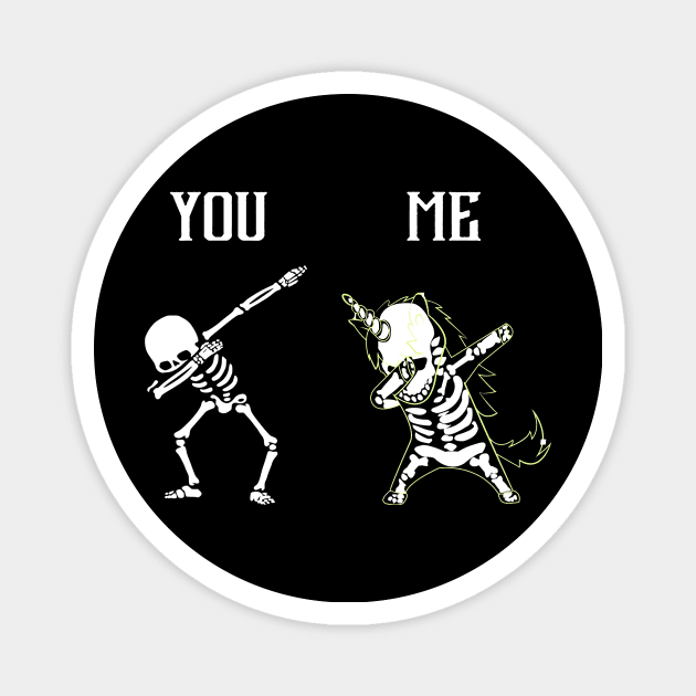 You Vs Me Skeleton Unicorns Rainbow Dabbing Funny Magnet by Rumsa